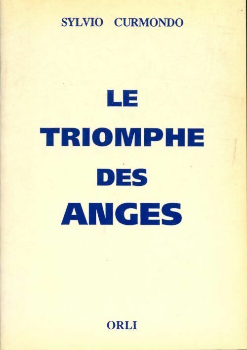 Le triomphe des anges - Sylvio Curmondo -  Orli GF - Livre