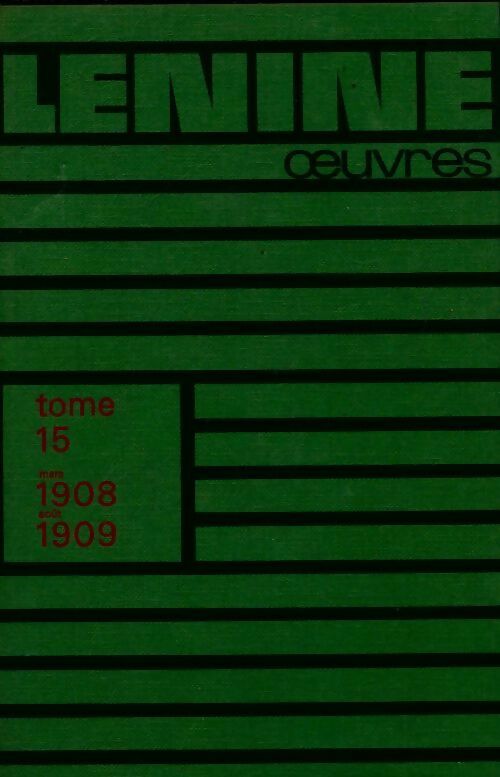 Oeuvres Tome XV : mars 1908 - Août 1909 - Vladimir Illitch Lénine -  Oeuvres de Lénine - Livre