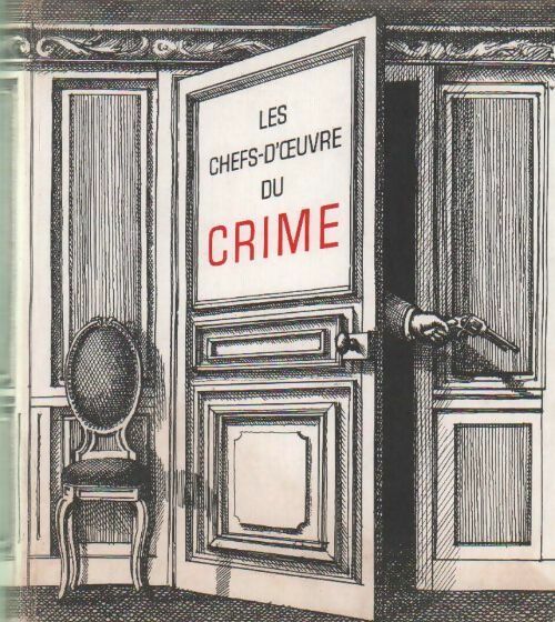 Les chefs-d'oeuvre du crime - Collectif -  Le meilleur livre de luxe - Livre