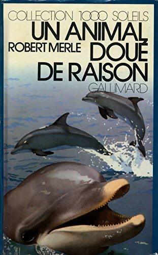 Un animal doué de raison - Robert Merle -  1000 Soleils - Livre