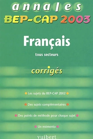Français BEP, CAP Annales corrigées 2003 - Alain Prost -  Vuibert GF - Livre
