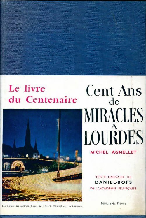 Cent ans de miracles à Lourdes - Michel Agnellet -  Trevise GF - Livre