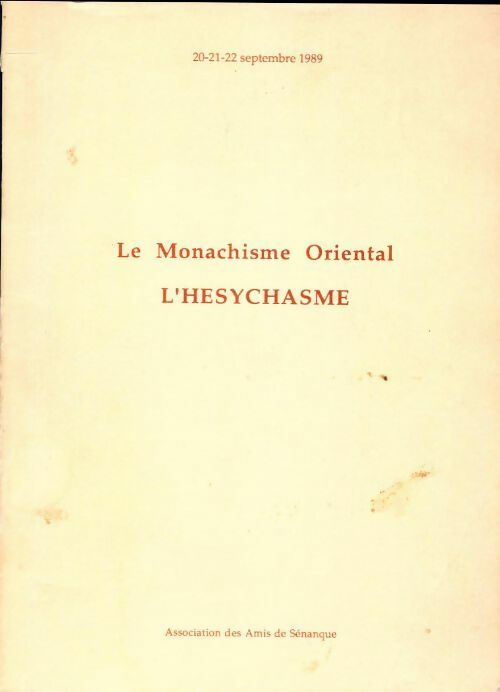 Le Monachisme oriental. L'Hesychasme - Collectif -  Association des Amis de Sénanque GF - Livre