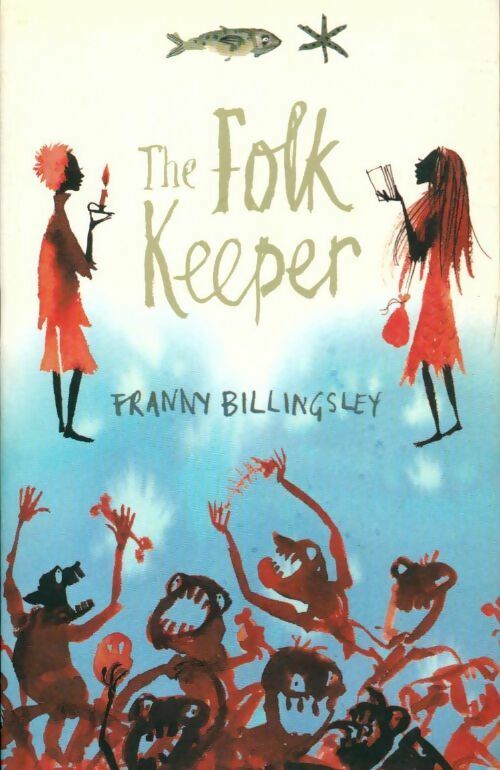 The folk keeper - Franny Billingsley -  Bloomsbury GF - Livre