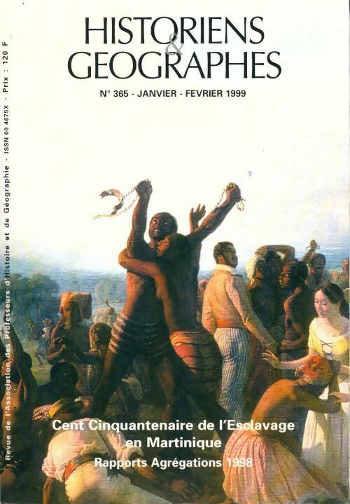 Historiens & géographes n°365 : Cent Cinquantenaire de l'esclavage en Martinique - Collectif -  Historiens & géographes - Livre