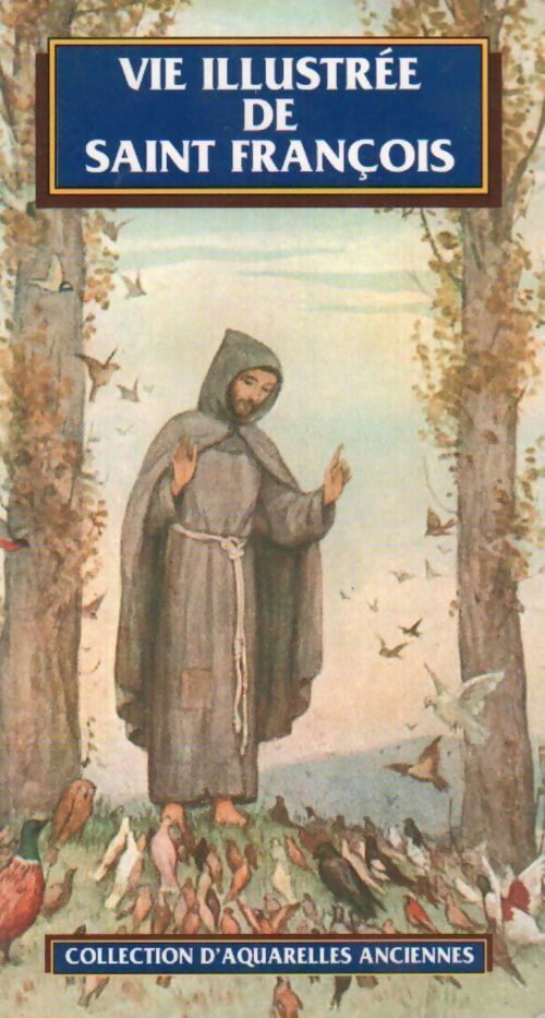Vie illustrée de Saint François - Romeo Cianchetta -  Aquarelles anciennes - Livre