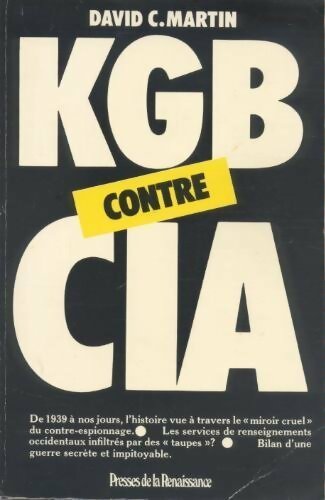 KGB contre la CIA - David C. Martin -  Presses de la Renaissance GF - Livre