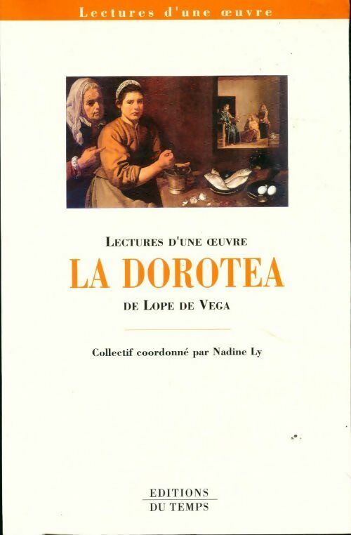 La dorotea de Lope de Vega - N. Ly -  Lectures d'une oeuvre - Livre