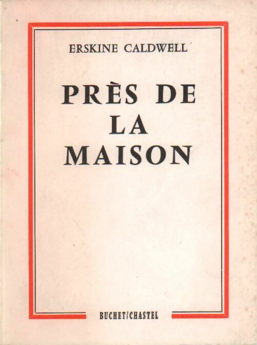 Près de la maison - Erskine Caldwell -  Buchet GF - Livre