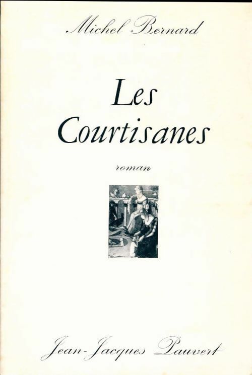 Les courtisanes - Michel Bernard -  Pauvert GF - Livre