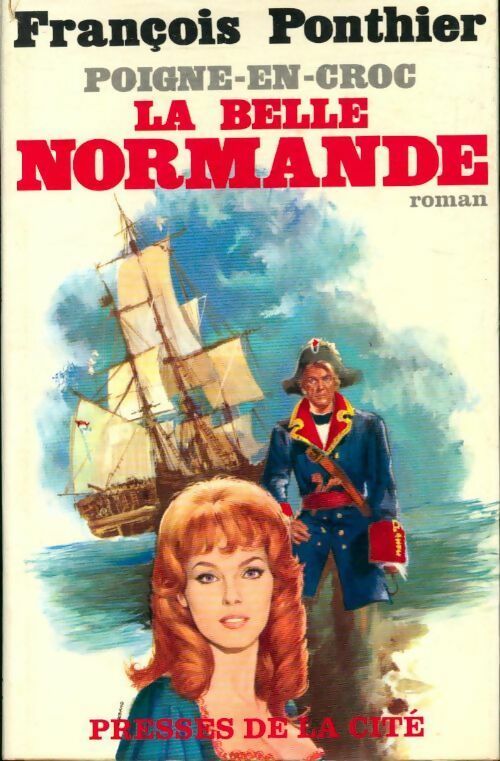 Poigne-en-croc Tome I : La belle normande - François Ponthier -  Presses de la Cité GF - Livre