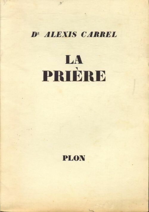 La prière - Alexis Carrel -  Plon GF - Livre