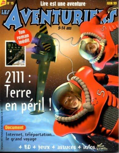 Les aventuriers n°15 : 2111 : Terre en péril ! - Collectif -  Les aventuriers - Livre