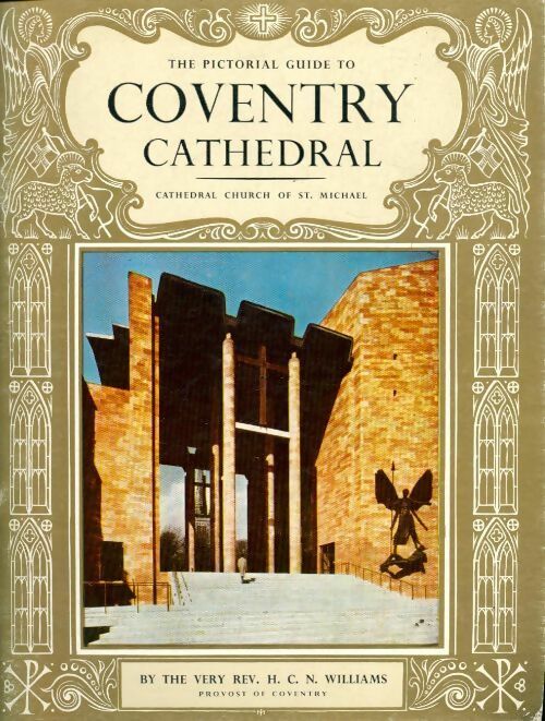 The pictorial guide to coventry cathedral - H.C. Williams -  Pitkin pictorials GF - Livre