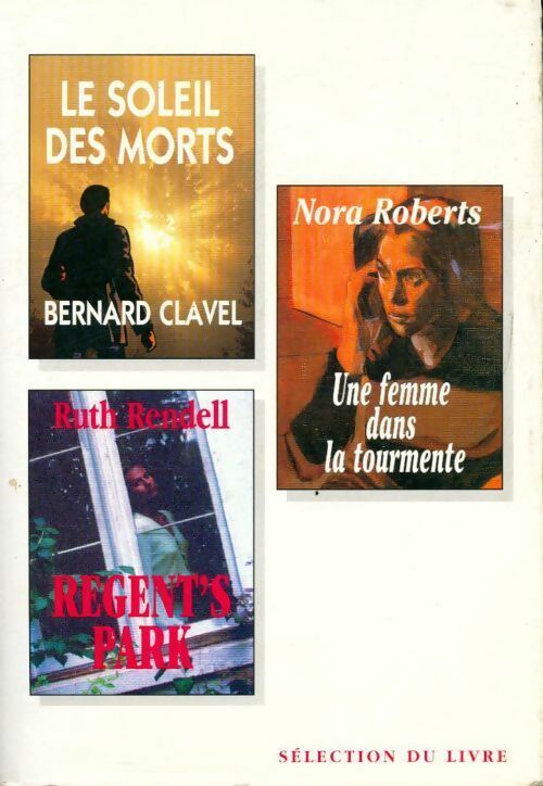 Le soleil des morts / Une femme dans la tourmente / Regent's park - Collectif -  Sélection du Reader's digest GF - Livre