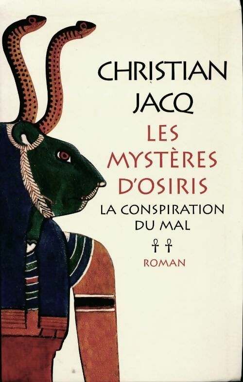 Les mystères d'Osiris Tome II : La conspiration du mal - Christian Jacq -  Le Grand Livre du Mois GF - Livre