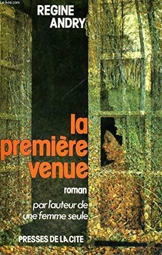 La première venue - Régine Andry -  Presses de la Cité GF - Livre