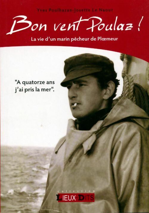 Bon vent Poulaz ! - Yves Poulhazan ; Josette Le Naour -  Lieux-dits - Livre