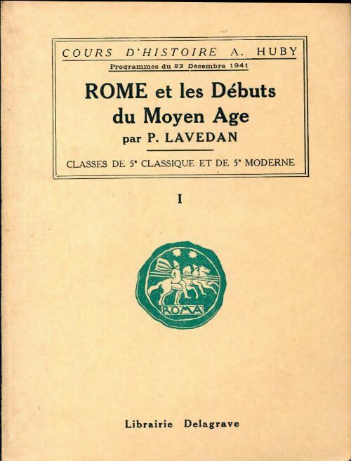 Rome et débuts du Moyen Age 5e Tome I - Henri Lavedan -  Cours d'histoire A. Huby - Livre
