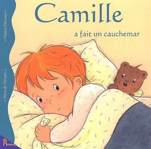 Camille a fait un cauchemar - Aline De Pétigny -  Camille - Livre
