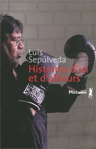 Histoires d'ici et d'ailleurs - Luis Sepùlveda -  Métailié GF - Livre