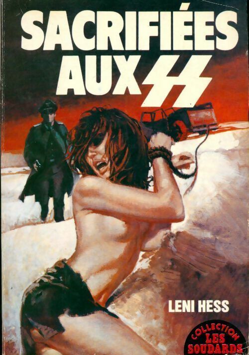 Sacrifiées aux S.S. - Leni Hess -  France Europe GF - Livre
