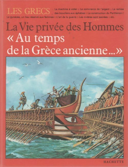 Au temps de la Grèce ancienne - Pierre Miquel -  La vie privée des hommes - Livre