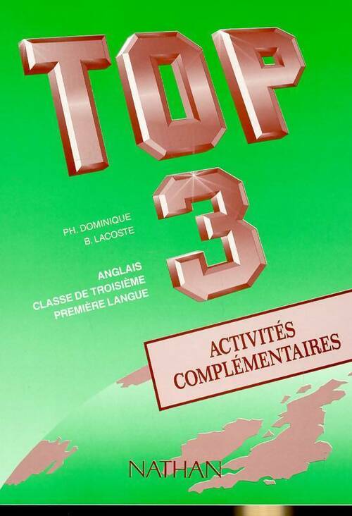 Top 3e. Activités complémentaires - B Lacoste ; Philippe Dominique -  Nathan GF - Livre