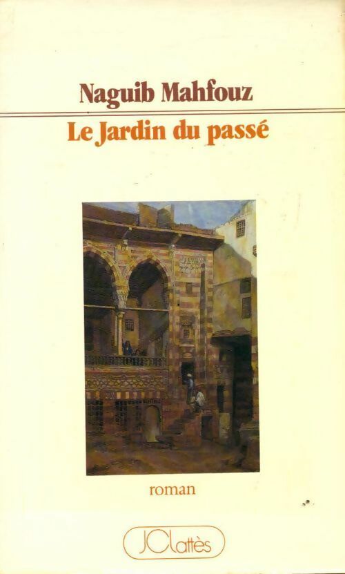 Le jardin du passé - Naguib Mahfouz -  Lattès GF - Livre