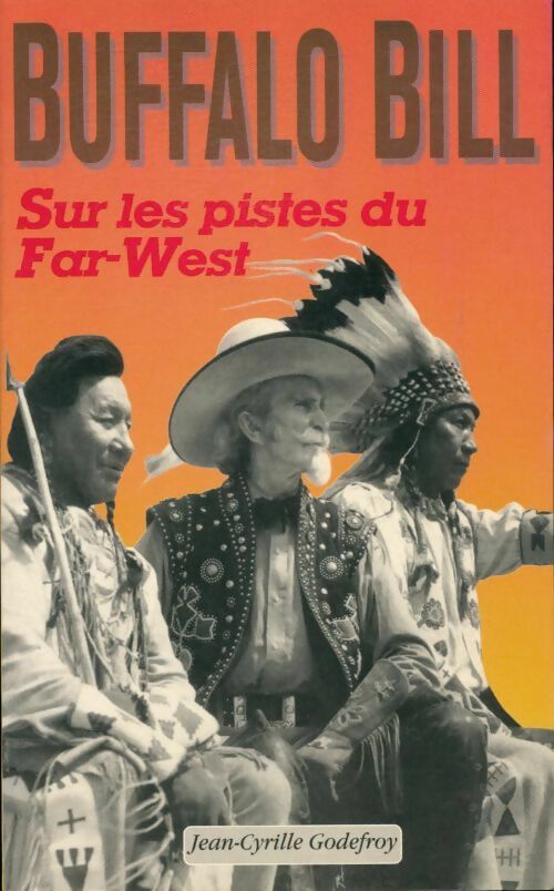Sur les pistes du far-west - William Cody -  Godefroy GF - Livre