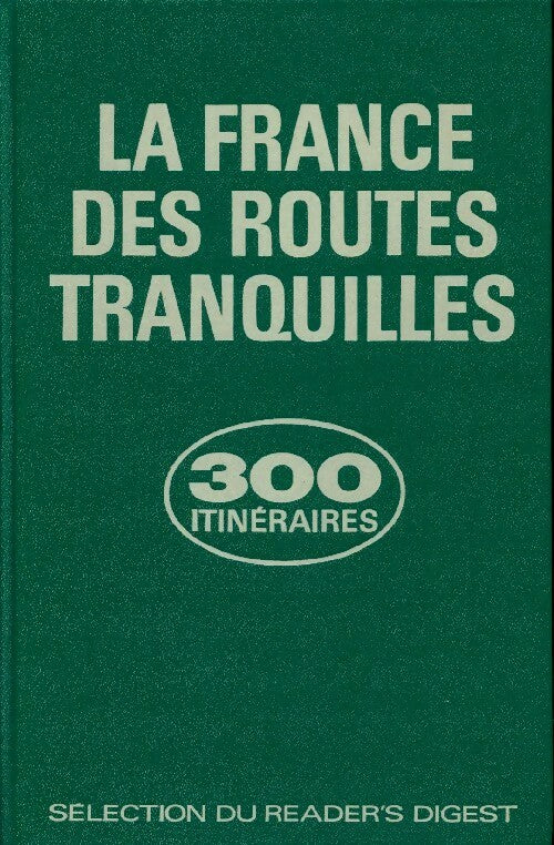 La France des routes tranquilles - Inconnu -  Sélection du Reader's digest GF - Livre