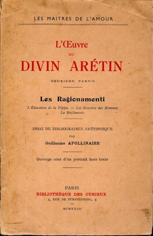 L'oeuvre du divin arétin Tome II : Les Ragionamenti - Guillaume Apollinaire -  Les maîtres de l'amour - Livre