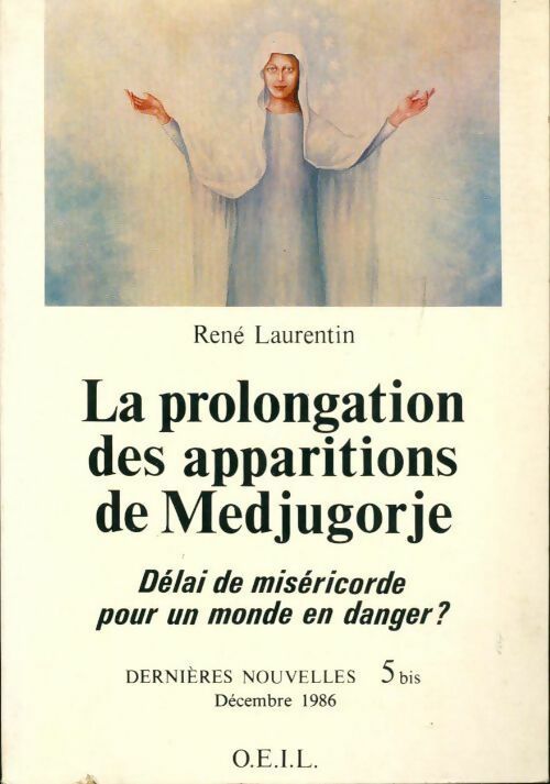 La prolongation des apparitions de Medjugorje - René Laurentin -  OEIL GF - Livre
