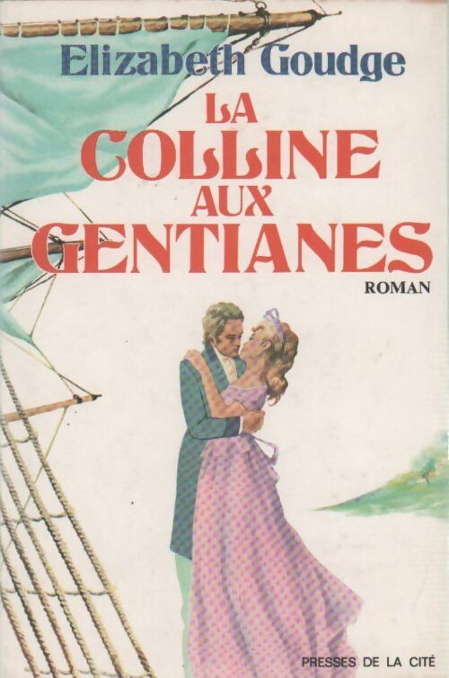 La colline aux gentianes - Elizabeth Goudge -  Presses de la Cité GF - Livre