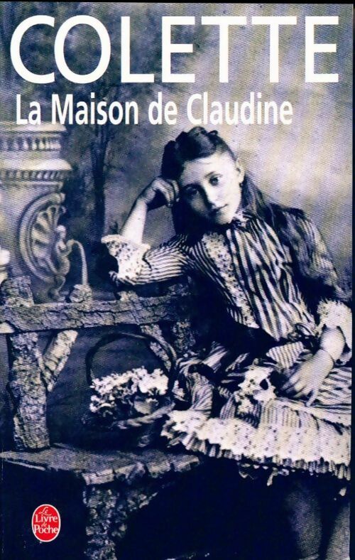 La maison de Claudine - Colette -  Le Livre de Poche - Livre
