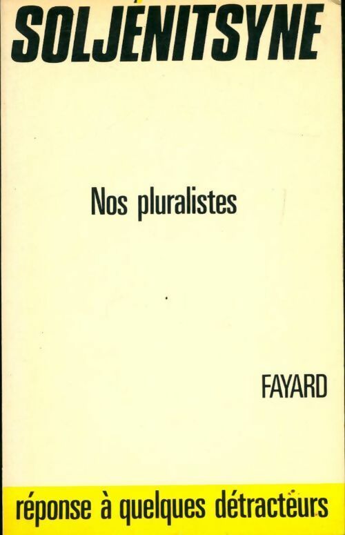 Nos pluralistes - Alexandre Soljénitsyne -  Fayard GF - Livre
