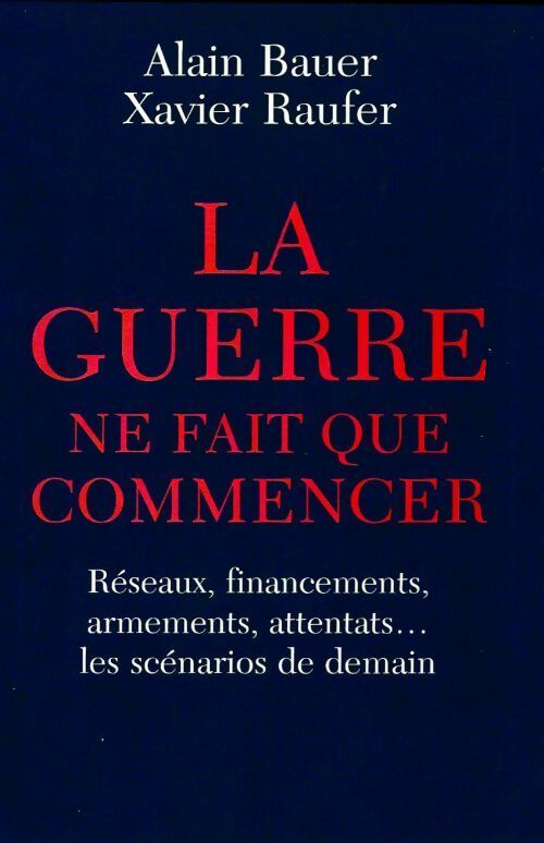 La guerre ne fait que commencer - Xavier Raufer -  Le Grand Livre du Mois GF - Livre