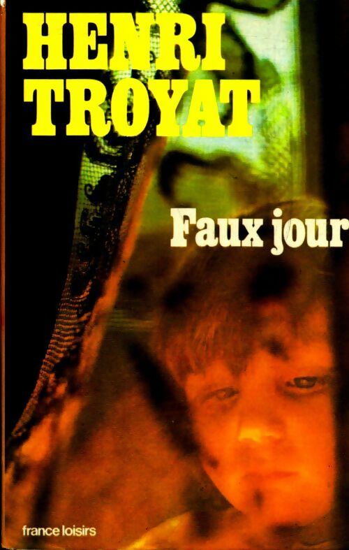 Faux-jour - Henri Troyat -  France Loisirs GF - Livre