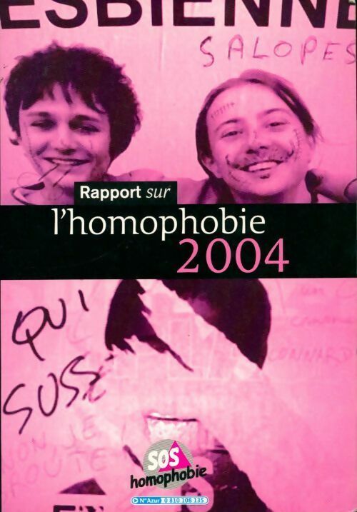 Rapport sur l'homophobie 2004 - Sos Homophobie -  SOS homophobie - Livre