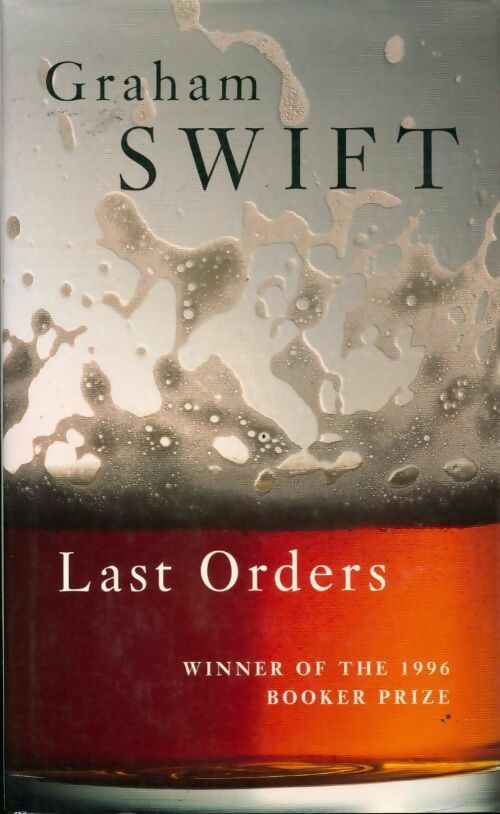 Last orders - Graham Swift -  Picador - Livre