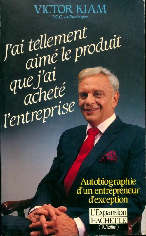 J'ai tellement aimé le produit que j'ai acheté l'entreprise - Victor Kiam -  Lattès GF - Livre
