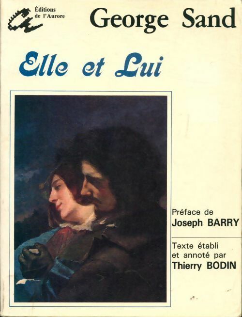 Elle et lui - George Sand -  Les oeuvres de George Sand - Livre