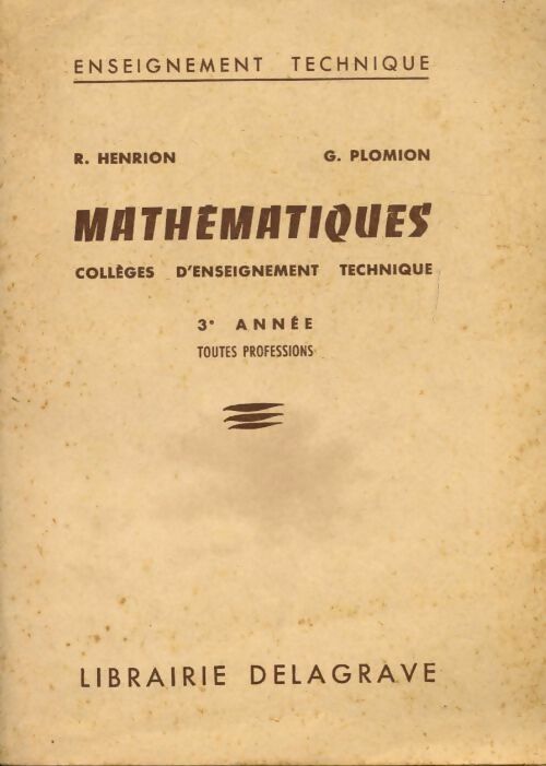 Mathématiques 3è toutes professions - R. Henrion ; G. Plomion -  Enseignement technique - Livre