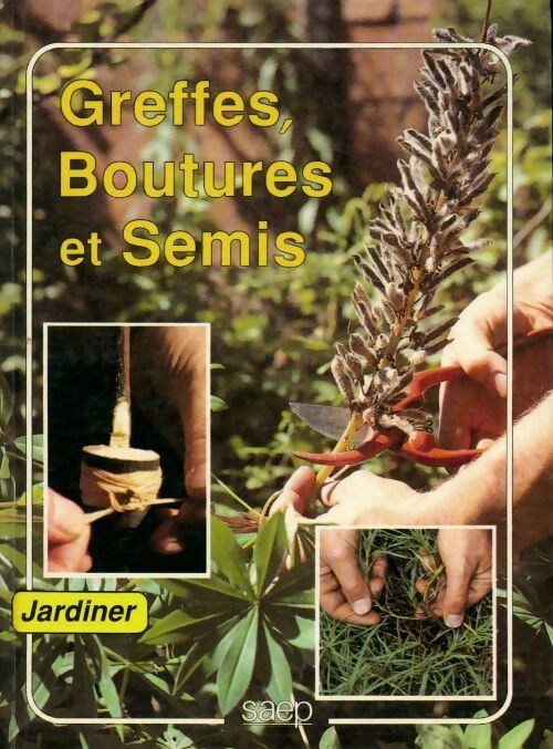 Greffes boutures et semis - Marcel Guedj -  Saep GF - Livre