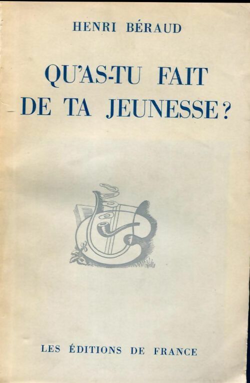 Qu'as-tu fait de ta jeunesse ? - Henri Béraud -  Poche Editions de France - Livre