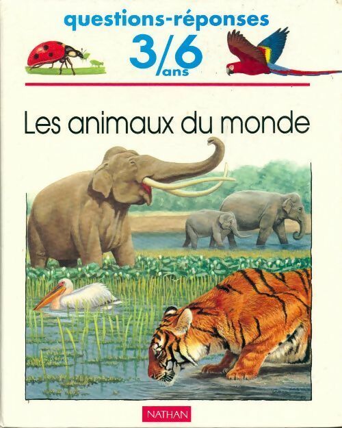 Mes animaux du monde - Sylvie Gauthier -  Questions réponses 3/6 ans - Livre