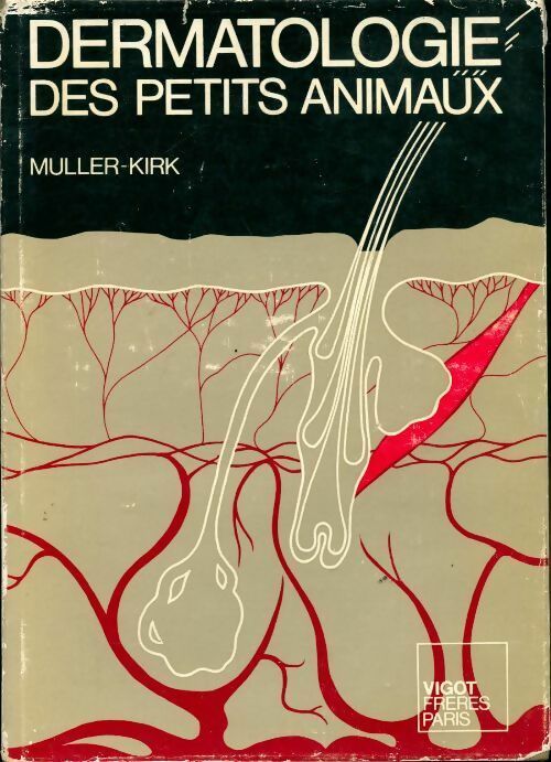 Dermatologie des petits animaux - Muller-Kirk -  Vigot GF - Livre