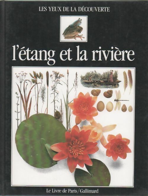 L'étang et la rivière - Steve Parker -  Les yeux de la découverte - Livre