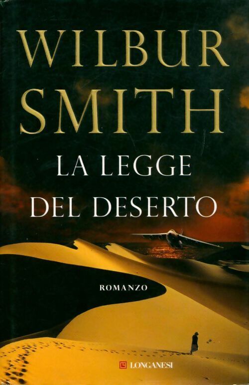 La legge del deserto - Wilbur A. Smith -  Longanesi - Livre