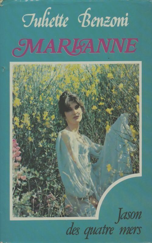 Marianne, Jason des quatre mers - Juliette Benzoni -  France Loisirs GF - Livre
